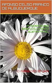 Livro A TEORIA DO BIO DESENVOLVIMENTO SUSTENTÁVEL: O PARADOXO DE GAIA