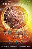 Shield of Fire (Bringer and the Bane Book 1) by 