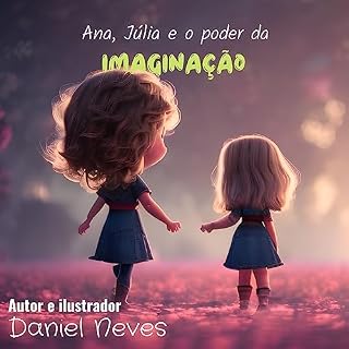 Livro Ana, Júlia e o poder da imaginação!: Ler é imaginar