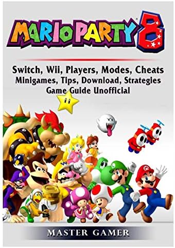 Super Mario Party 8, Switch, Wii, Players, Modes, Cheats, Minigames, Tips, Download, Strategies, Game Guide Unofficial