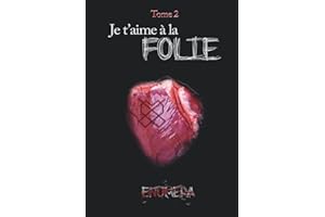 Je t'aime à la folie Tome 2