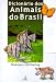 Dicionário dos Animais do Brasil (Em Portuguese do Brasil)