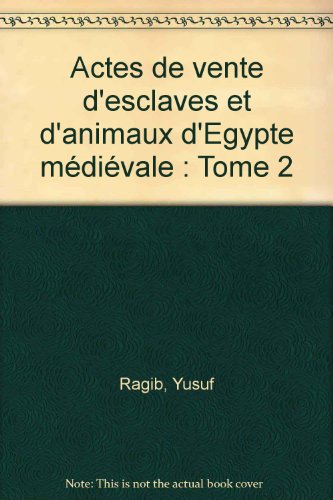 Actes de vente d'esclaves et d'animaux d'Égypte médiévale