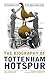 The Biography of Tottenham Hotspur: the incredible story of the world famous Spurs