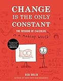 Change Is the Only Constant: The Wisdom of Calculus in a Madcap World cover