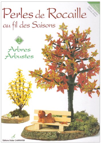 Perles de rocaille au fil des saisons, volume 2 : Arbres - Arbustes by Esther Le Solliec, Nathalie Allaire