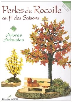 Perles de rocaille au fil des saisons, volume 2 : Arbres - Arbustes, by Esther Le Solliec Nathalie Allaire
