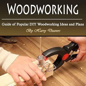 Amazon.com: Woodworking: Guide of Popular DIY Woodworking  Amazon.com: Woodworking: Guide of Popular DIY Woodworking