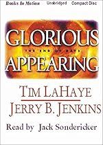 Glorious Appearing Unabridged Audio CD (Left Behind Series, Book 12) by Jerry B. Jenkins, Tim LaHaye, Read by Jack Sondericker Glorious Appearing Unabridged Audio CD (Left Behind Series, Book 12) by Jerry B. Jenkins, Tim LaHaye, Read by Jack Sondericker