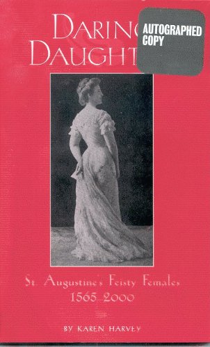 Daring Daughters: St. Augustine's Feisty Females, 1565-2000