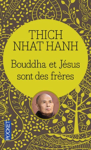 Bouddha et Jésus sont des frères by Thich Nhat Hanh
