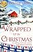 Wrapped Up In Christmas: An uplifting small-town romance from Hallmark Publishing