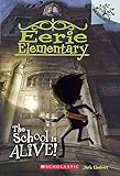 The School Is Alive! (Turtleback School & Library Binding Edition) (Eerie Elementary)