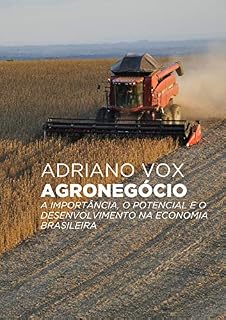 Livro Agronegócio: a importância, o potencial e o desenvolvimento na economia brasileira