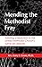 Mending the Methodist Fray: Tailoring a resolution to the United Methodist Church's same-sex debate. by 