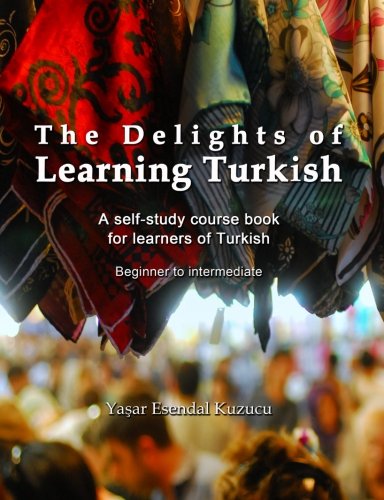 The Delights of Learning Turkish: A self-study course book for learners of Turkish-cover
