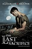 The Last Sacrifice (The Last Disciple Book 2) by Hank Hanegraaff, Sigmund Brouwer