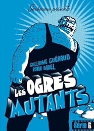 Les  ogres mutants