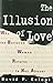 The Illusion of Love