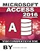 Microsoft Access 2016: The Complete Guide