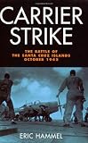 Carrier Strike: The Battle of the Santa Cruz Islands,October 1942 by Eric Hammel