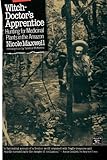 Witch Doctor's Apprentice: Hunting for Medicinal Plants in the Amazon (Library of the Mystic Arts) by