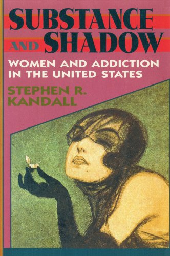 Substance and Shadow: Women and Addiction in the United States libro