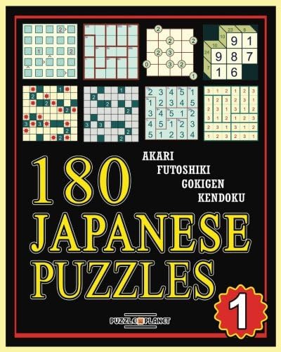 180 Japanese Puzzles 1: Akari - Futoshiki - Gokigen - Kendoku: Japanese Puzzle Books