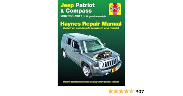 Jeep Patriot Compass 07 17 Haynes Repair Manual All Gasoline Models Based On A Complete Teardown And Rebuild Haynes Publishing 9781620922866 Books Amazon Ca