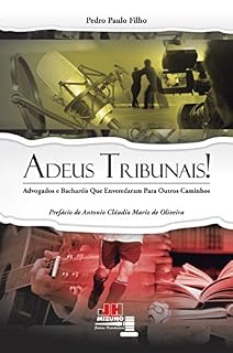 Livro Adeus Tribunais - Advogados que enveredaram para outros caminhos