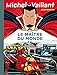 Michel Vaillant, Tome 56 : Le maître du monde by 