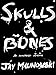Skulls & Bones: A Novella: Fourteen Letters from a Sailor at the End of the World (Zodiac) by Jay Malinowski