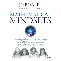 Mathematical Mindsets: Unleashing Students' Potential through Creative Math, Inspiring Messages and Innovative Teaching book cover Mathematical Mindsets: Unleashing Students' Potential through Creative Math, Inspiring Messages and Innovative Teaching book cover