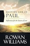 Meeting God in Paul: Reflections for the Season of Lent