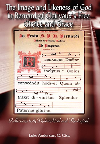 The Image and Likeness of God in Bernard of Clairaux's Free Choice and Grace (Cistercian Studies)