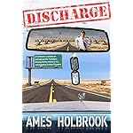 Discharge: A Veteran’s Lessons on Outrunning the Pentagon, Moving Stolen Military Art, and Guzzling Civilian Freedom