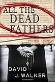 Front cover for the book All the Dead Fathers (Kirsten and Dugan) by David J. Walker