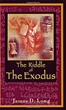 The Riddle of the Exodus, Long, James D., 0971938806