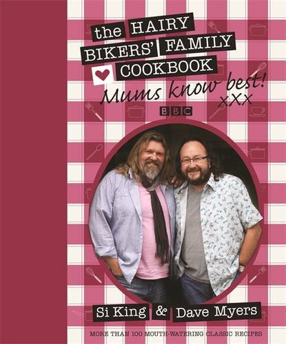 "Mums Know Best": The Hairy Bikers' Family Cookbook