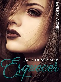 Livro Para Nunca Mais Esquecer: Como ser feliz quando as memórias são tudo o que resta?