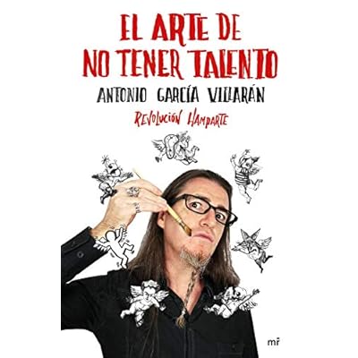 El arte de no tener talento. Revoluci&oacute;n Hamparte Paperback &ndash; April 9, 2019
