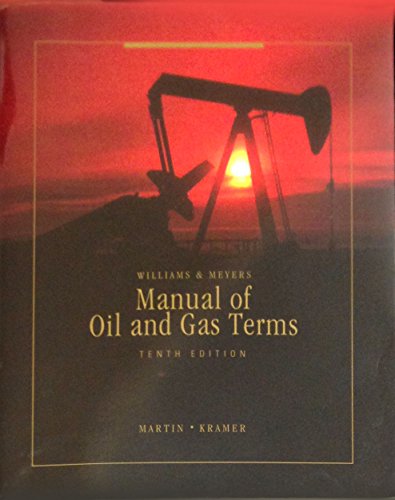 Manual of oil and gas terms: Annotated manual of legal, engineering, and tax words and phrases