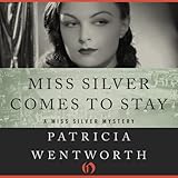 Front cover for the book Miss Silver Comes to Stay by Patricia Wentworth