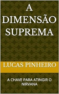 Livro A DIMENSÃO SUPREMA : A CHAVE PARA ATINGIR O NIRVANA