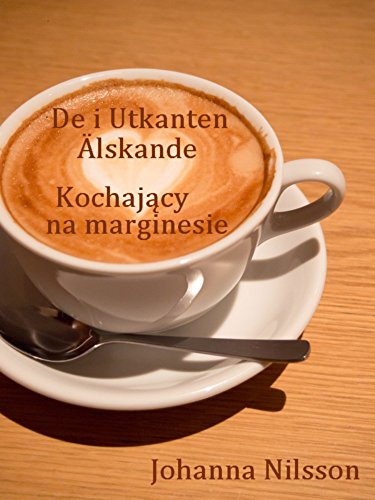 Kochajacy na marginesie / De i Utkanten Älskande (polski/svenska) (Swedish Edition)