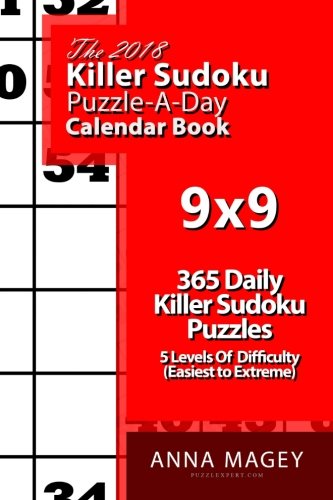The 2018 Killer Sudoku 9x9 Puzzle-A-Day Calendar Book: 2018 Killer Sudoku puzzle book for 365 daily by Anna Magey