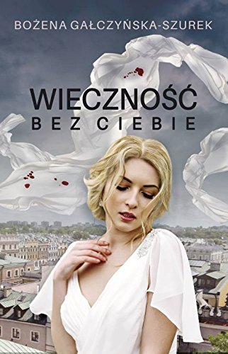 Wiecznosc bez ciebie