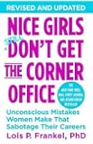 Nice Girls Don't Get the Corner Office: Unconscious Mistakes Women Make That Sabotage Their Careers (A NICE GIRLS Book)