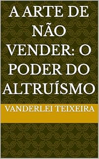 Livro A arte de não vender: O poder do altruísmo