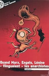 Quand Marx, Engels, Lénine "flinguaient" les anarchistes